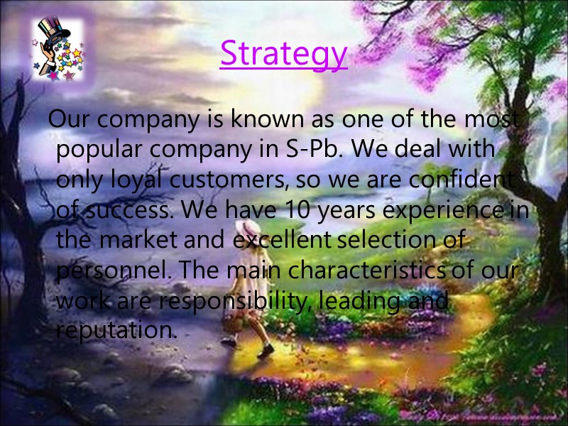 Strategy   Our company is known as one of the most popular company
